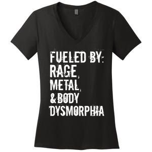 Fueled By Rage Metal And Body Dysmorphia Funny Women's V-Neck T-Shirt