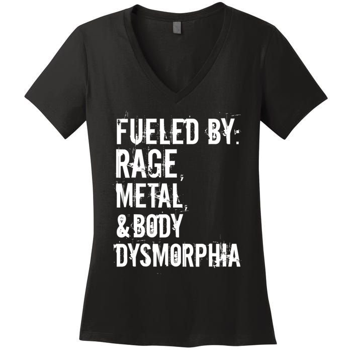 Fueled By Rage Metal And Body Dysmorphia Funny Women's V-Neck T-Shirt