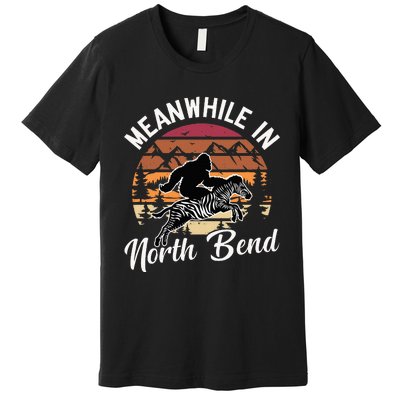 Funny Bigfoot Riding A Zebra Meanwhile In North Bend Premium T-Shirt