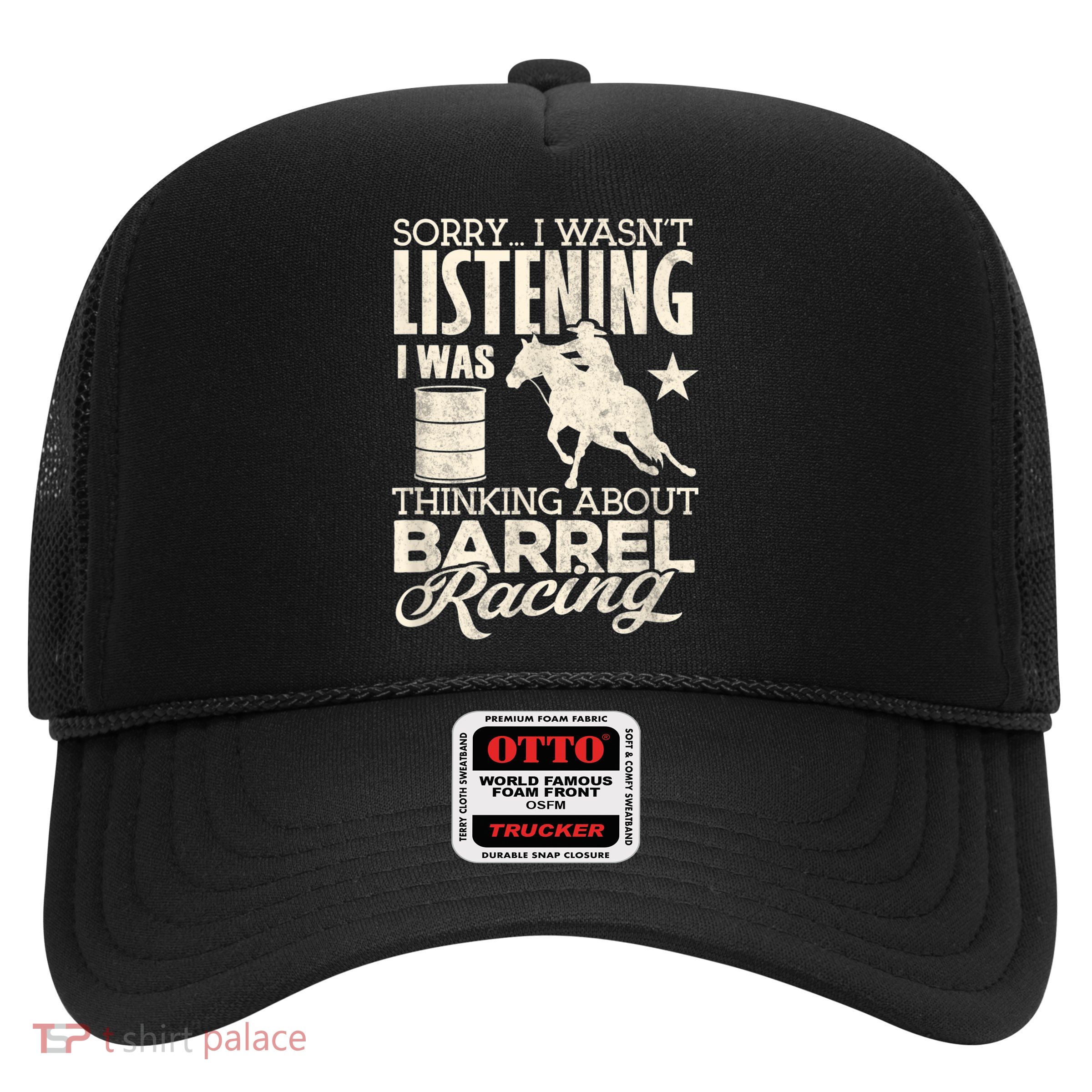 Funny Barrel Racer Girl Wasn't Listening Barrel Racing Horse 1 Trucker Hat