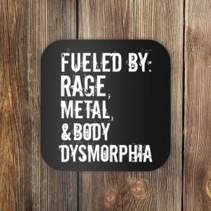 Fueled By Rage Metal And Body Dysmorphia Funny Grunge Style Coaster