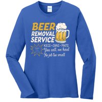 Funny Beer Removal Service Beer Ing Gift Ladies Long Sleeve Shirt