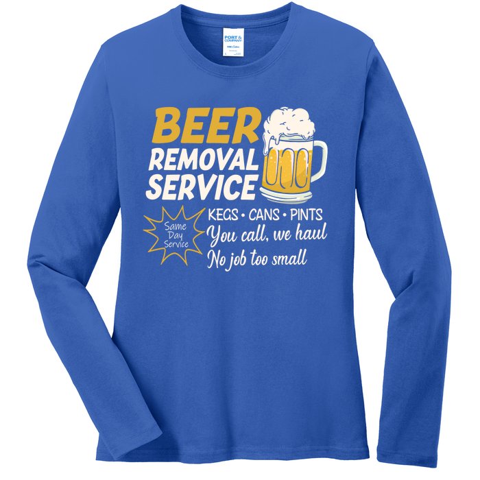 Funny Beer Removal Service Beer Ing Gift Ladies Long Sleeve Shirt