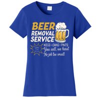 Funny Beer Removal Service Beer Ing Gift Women's T-Shirt