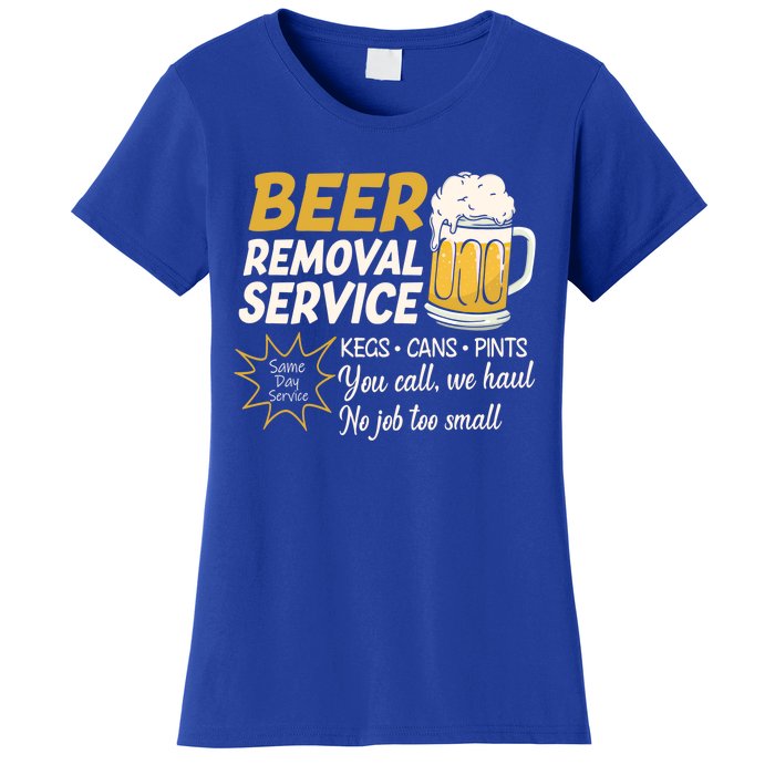 Funny Beer Removal Service Beer Ing Gift Women's T-Shirt