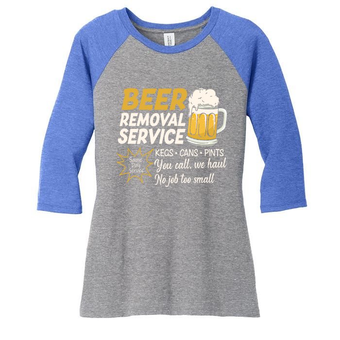 Funny Beer Removal Service Beer Ing Gift Women's Tri-Blend 3/4-Sleeve Raglan Shirt