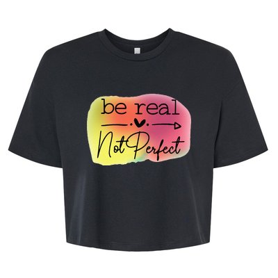 Funny Be Real Not Perfect Bella+Canvas Jersey Crop Tee