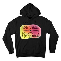 Funny Be Real Not Perfect Hoodie