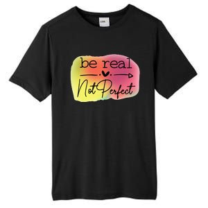 Funny Be Real Not Perfect Tall Fusion ChromaSoft Performance T-Shirt