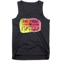 Funny Be Real Not Perfect Tank Top