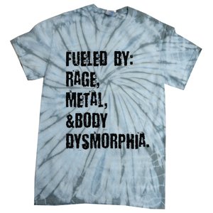 Fueled By Rage Metal And Body Dysmorphia Grunge Tie-Dye T-Shirt