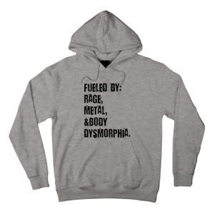 Fueled By Rage Metal And Body Dysmorphia Grunge Tall Hoodie