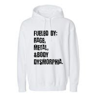 Fueled By Rage Metal And Body Dysmorphia Grunge Garment-Dyed Fleece Hoodie