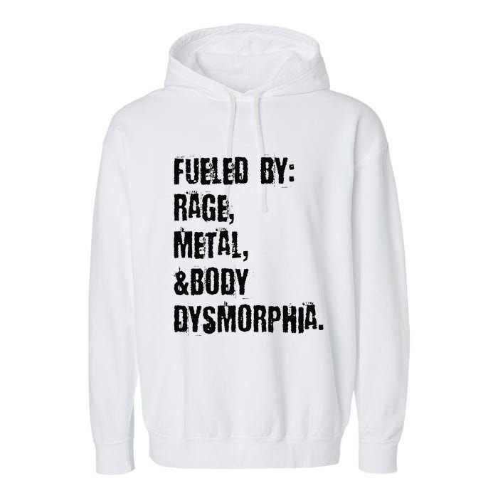 Fueled By Rage Metal And Body Dysmorphia Grunge Garment-Dyed Fleece Hoodie