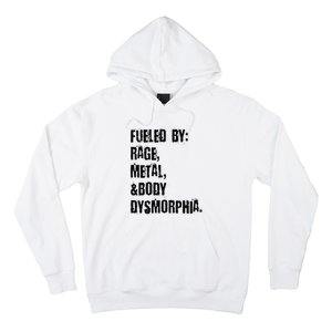 Fueled By Rage Metal And Body Dysmorphia Grunge Hoodie