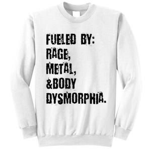 Fueled By Rage Metal And Body Dysmorphia Grunge Sweatshirt