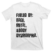 Fueled By Rage Metal And Body Dysmorphia Grunge T-Shirt