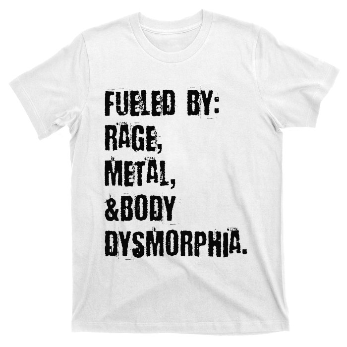 Fueled By Rage Metal And Body Dysmorphia Grunge T-Shirt