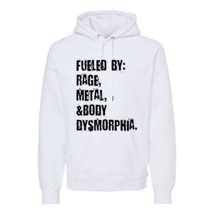 Fueled By Rage Metal And Body Dysmorphia Grunge Premium Hoodie