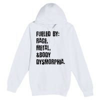 Fueled By Rage Metal And Body Dysmorphia Grunge Premium Pullover Hoodie