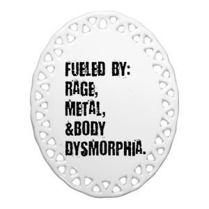 Fueled By Rage Metal And Body Dysmorphia Grunge Ceramic Oval Ornament