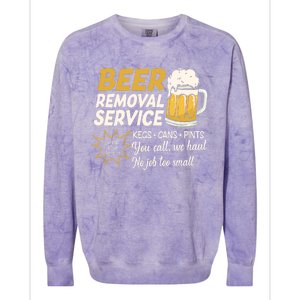 Funny Beer Removal Service Beer Ing Gift Colorblast Crewneck Sweatshirt