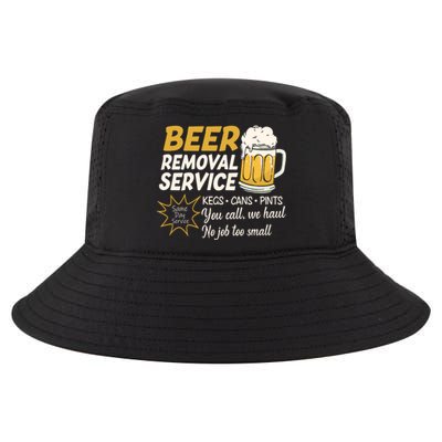 Funny Beer Removal Service Beer Ing Gift Cool Comfort Performance Bucket Hat