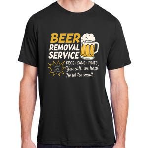 Funny Beer Removal Service Beer Ing Gift Adult ChromaSoft Performance T-Shirt