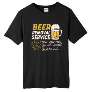 Funny Beer Removal Service Beer Ing Gift Tall Fusion ChromaSoft Performance T-Shirt