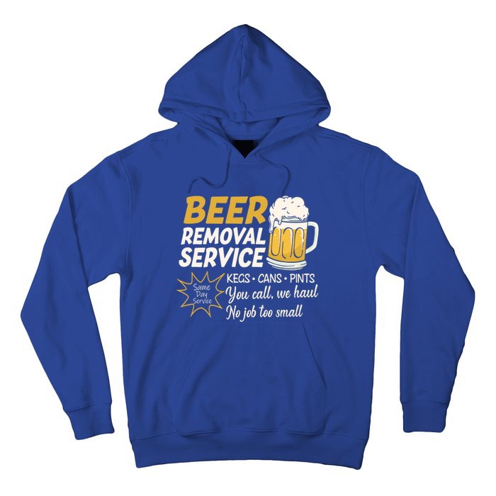 Funny Beer Removal Service Beer Ing Gift Hoodie