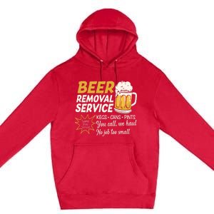 Funny Beer Removal Service Beer Ing Gift Premium Pullover Hoodie