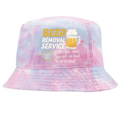 Funny Beer Removal Service Beer Ing Gift Tie-Dyed Bucket Hat