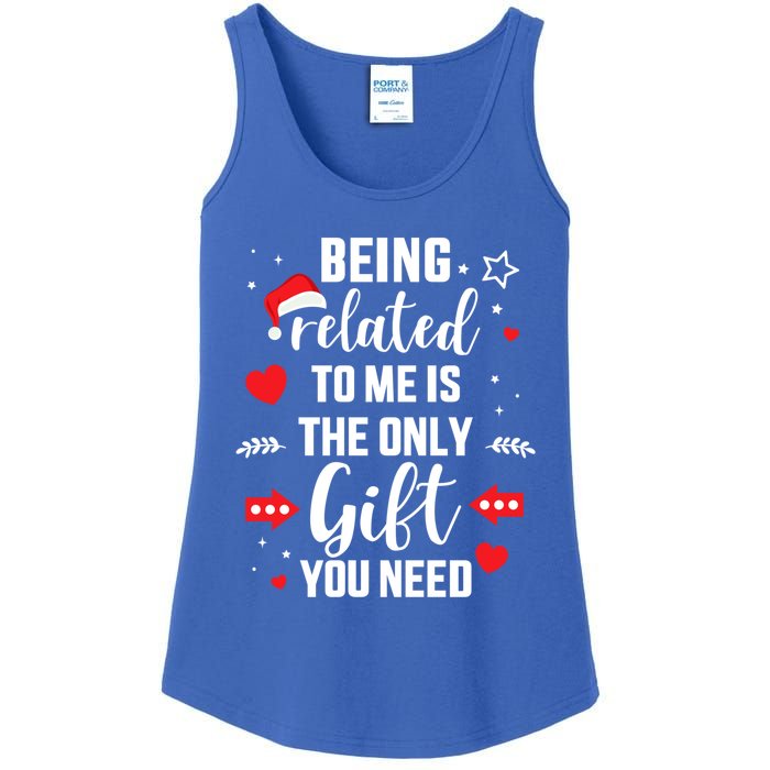 Funny Being Related To Me Only Gift You Need For Christmas Gift Ladies Essential Tank