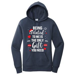 Funny Being Related To Me Only Gift You Need For Christmas Gift Women's Pullover Hoodie