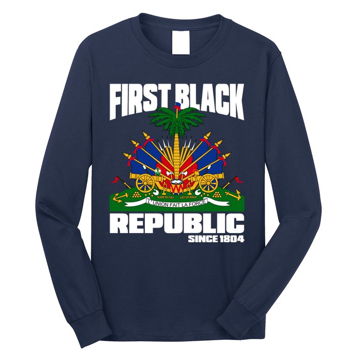 First Black Republic Since 1804 Haiti Haitian Independence Long Sleeve Shirt