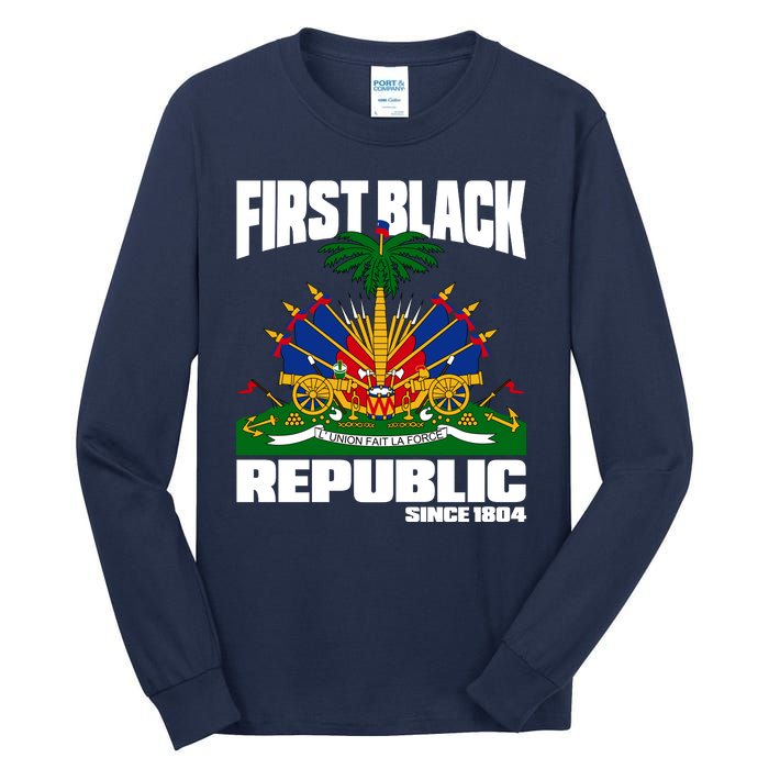 First Black Republic Since 1804 Haiti Haitian Independence Tall Long Sleeve T-Shirt