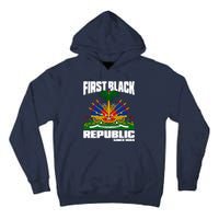 First Black Republic Since 1804 Haiti Haitian Independence Tall Hoodie