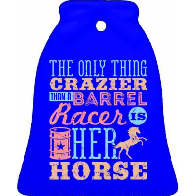 Funny Barrel Racing Horse Crazy Quote Funny Gift Barrel Racing Cute Gift Ceramic Bell Ornament