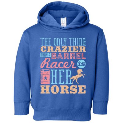 Funny Barrel Racing Horse Crazy Quote Funny Gift Barrel Racing Cute Gift Toddler Hoodie