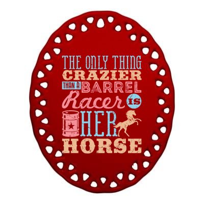 Funny Barrel Racing Horse Crazy Quote Funny Gift Barrel Racing Cute Gift Ceramic Oval Ornament