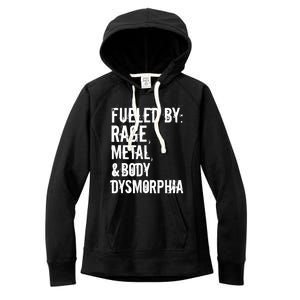 Fueled By Rage Metal And Body Dysmorphia Funny Grunge Style Women's Fleece Hoodie