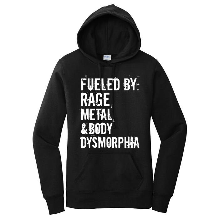 Fueled By Rage Metal And Body Dysmorphia Funny Grunge Style Women's Pullover Hoodie