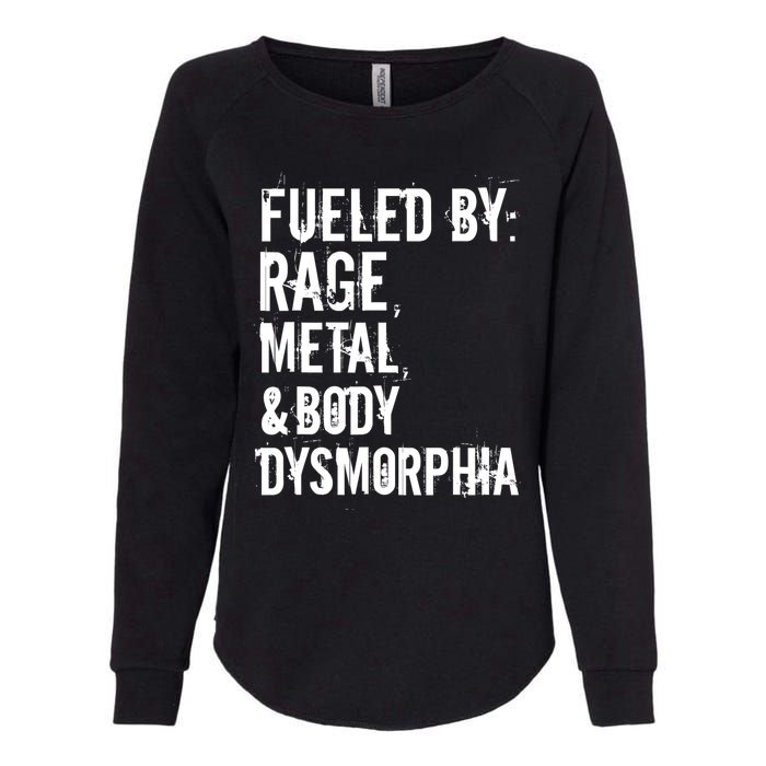 Fueled By Rage Metal And Body Dysmorphia Funny Grunge Style Womens California Wash Sweatshirt