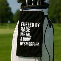 Fueled By Rage Metal And Body Dysmorphia Funny Grunge Style Golf Towel