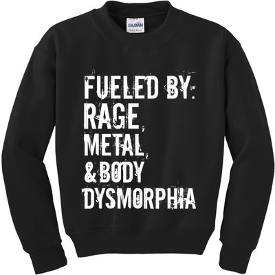 Fueled By Rage Metal And Body Dysmorphia Funny Grunge Style Kids Sweatshirt