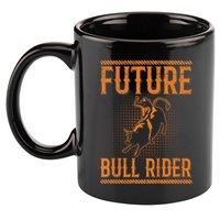 Future Bull Rider Quote For A Bull Rider 11oz C Handle Ceramic Mug