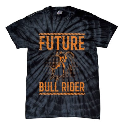 Future Bull Rider Quote For A Bull Rider Tie-Dye T-Shirt