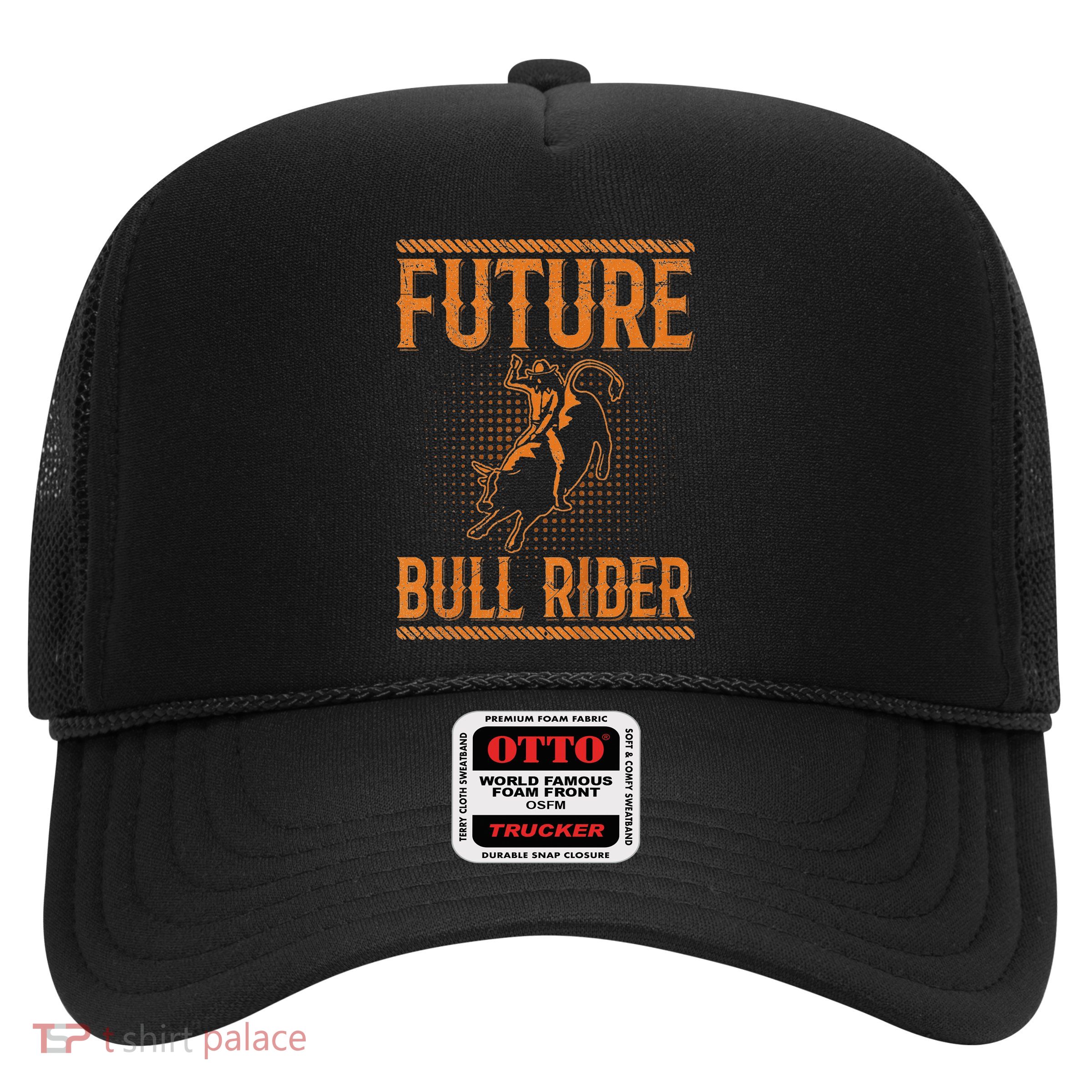 Future Bull Rider Quote For A Bull Rider Trucker Hat