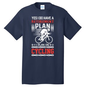 Funny Bicycle Retirement Plan Cycling Tall T-Shirt