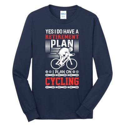 Funny Bicycle Retirement Plan Cycling Tall Long Sleeve T-Shirt